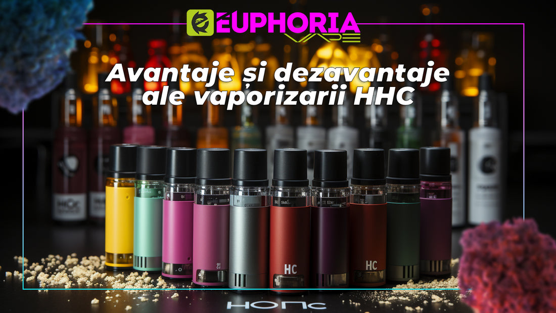 Avantaje și dezavantaje ale vaporizarii HHC